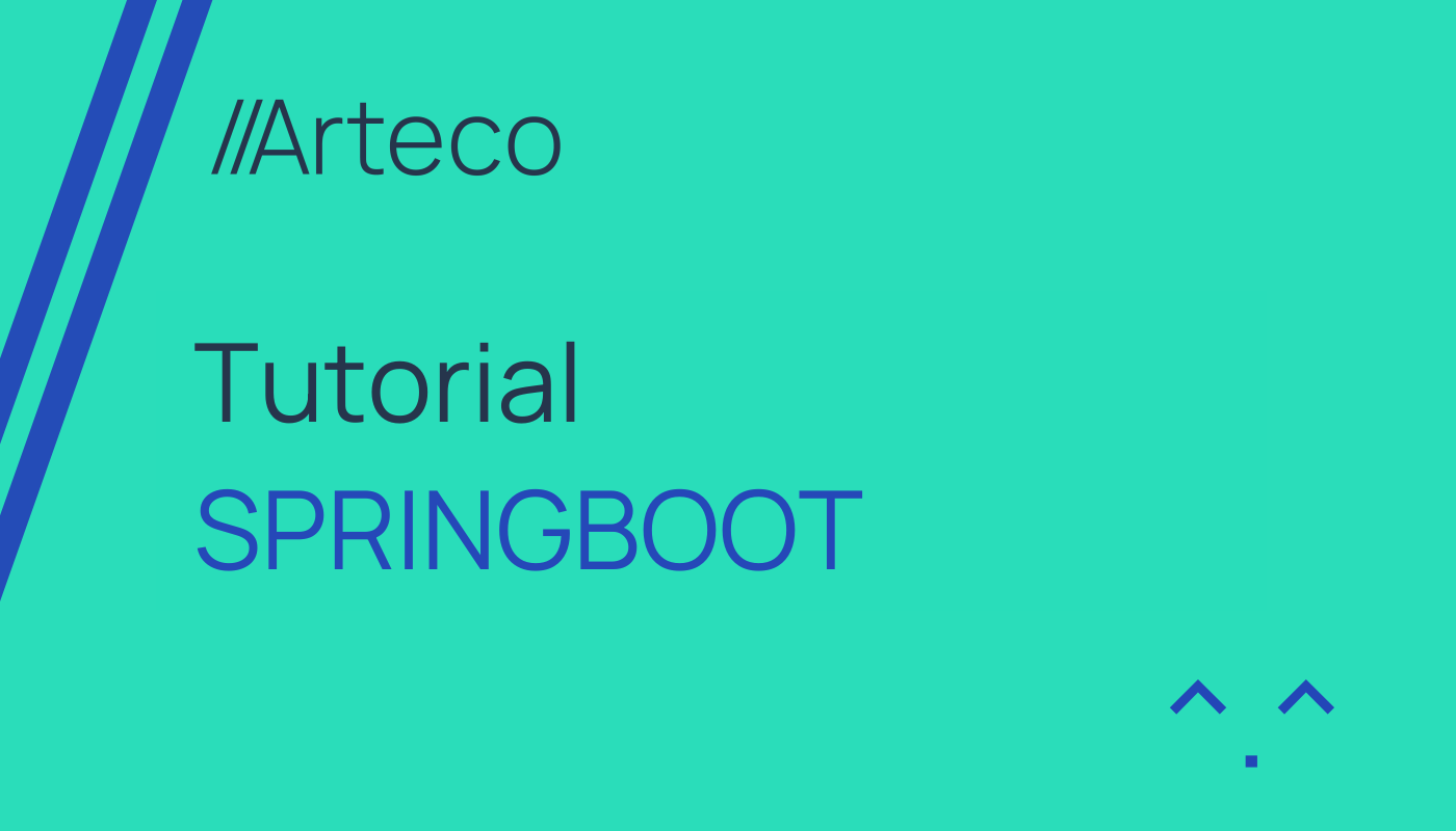 Tutorial Spring Boot Java: Guía Paso a Paso desde Cero | Arteco